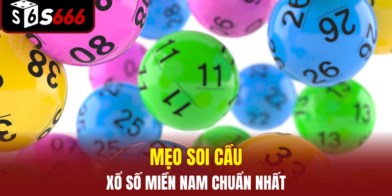 Mẹo soi cầu xổ số miền Nam chuẩn xác nhất