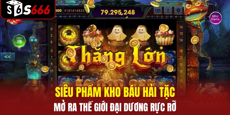 Siêu phẩm Kho báu hải tặc mở ra thế giới đại dương rực rỡ